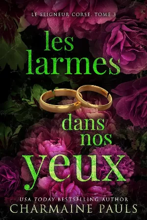 Charmaine Pauls - Le Seigneur corse, Tome 3 : Les Larmes dans nos yeux